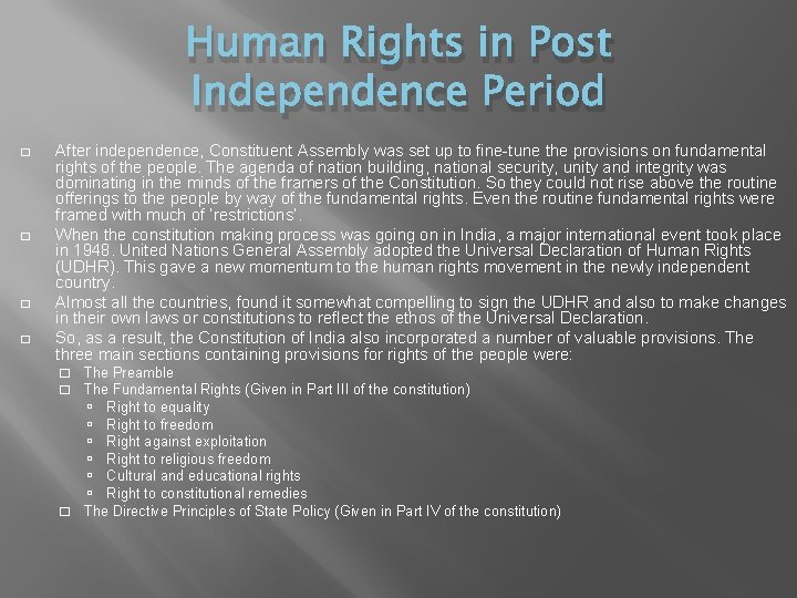 Human Rights in Post Independence Period � � After independence, Constituent Assembly was set