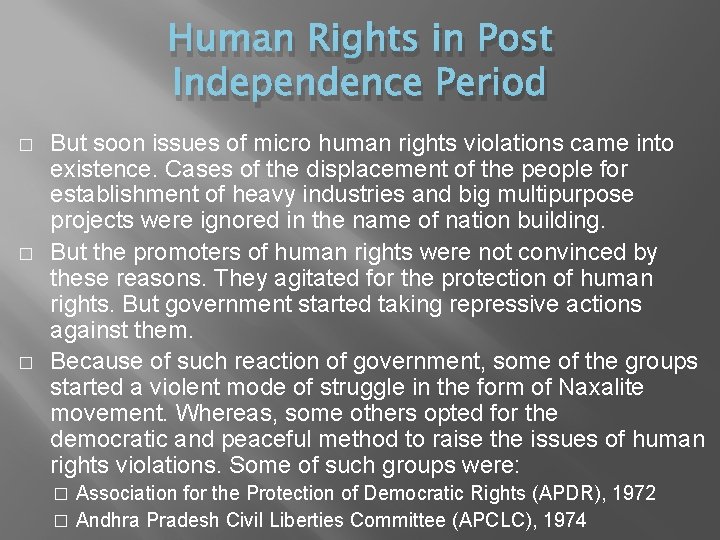 Human Rights in Post Independence Period � � � But soon issues of micro