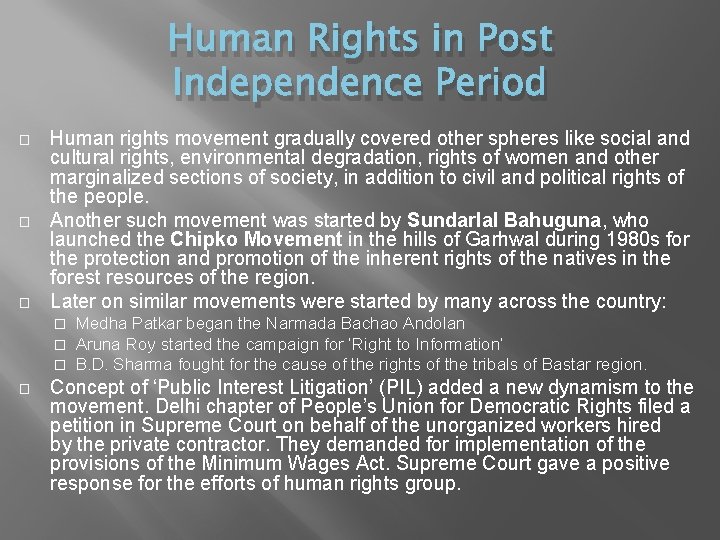 Human Rights in Post Independence Period � � � Human rights movement gradually covered