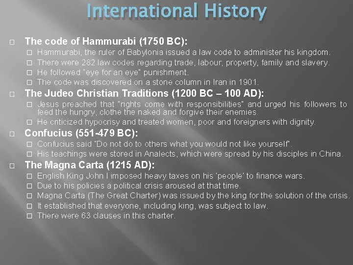 International History � The code of Hammurabi (1750 BC): � � � Hammurabi, the