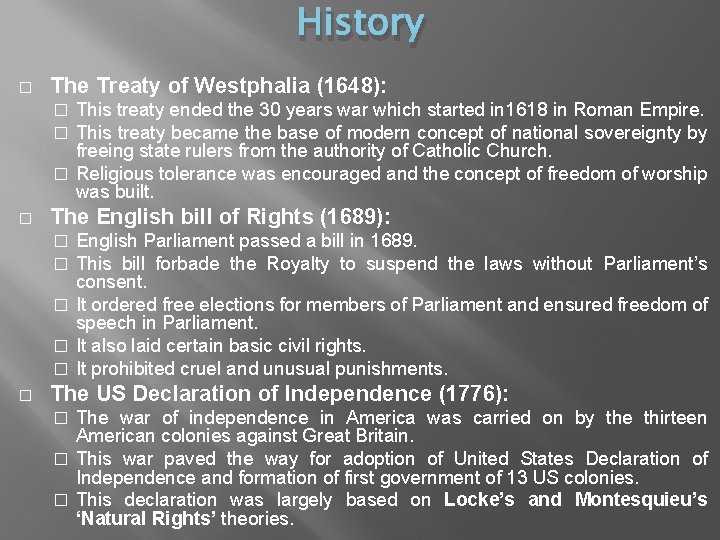 History � The Treaty of Westphalia (1648): This treaty ended the 30 years war