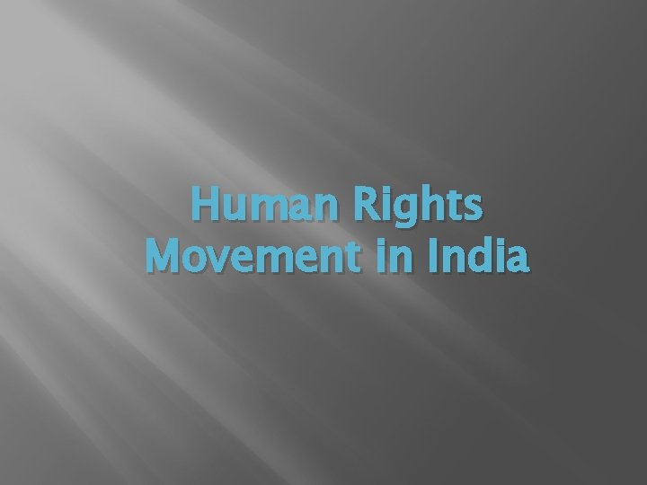 Human Rights Movement in India 