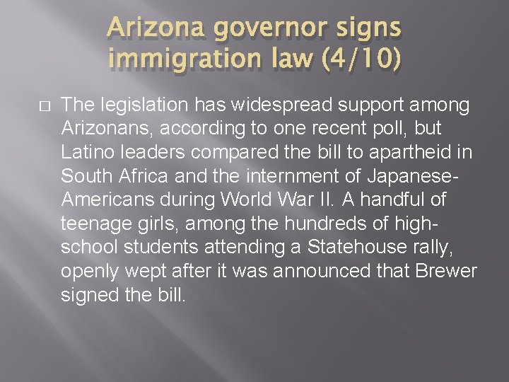 Arizona governor signs immigration law (4/10) � The legislation has widespread support among Arizonans,