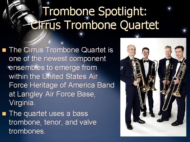 Trombone Spotlight: Cirrus Trombone Quartet The Cirrus Trombone Quartet is one of the newest