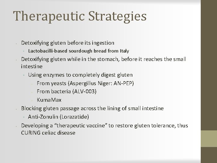 Therapeutic Strategies • Detoxifying gluten before its ingestion • • Lactobacilli-based sourdough bread from