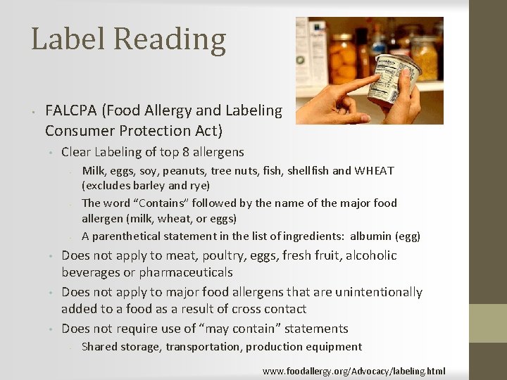 Label Reading • FALCPA (Food Allergy and Labeling Consumer Protection Act) • Clear Labeling