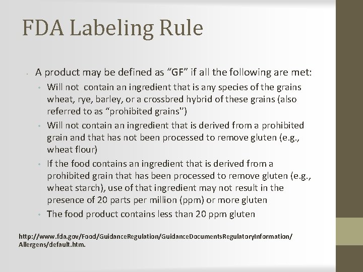 FDA Labeling Rule • A product may be defined as “GF” if all the
