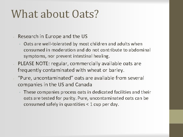 What about Oats? • Research in Europe and the US • • • Oats