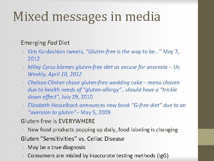 Mixed messages in media • Emerging Fad Diet • • • Gluten-free is EVERYWHERE