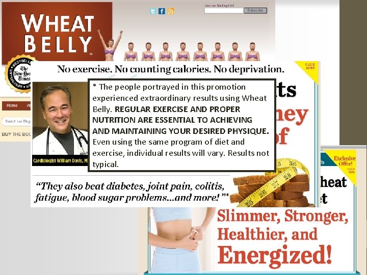 * The people portrayed in this promotion experienced extraordinary results using Wheat Belly. REGULAR