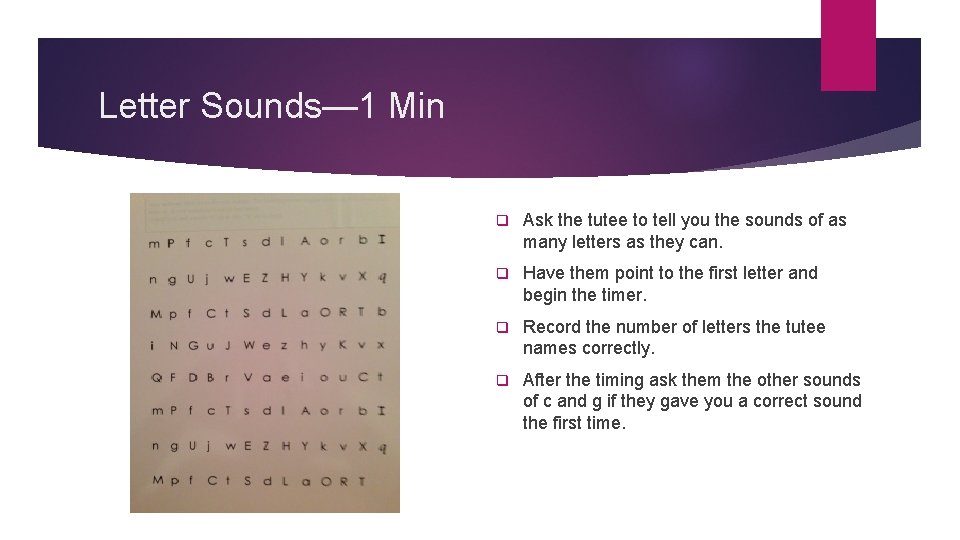 Letter Sounds— 1 Min q Ask the tutee to tell you the sounds of Letter Sounds— 1 Min q Ask the tutee to tell you the sounds of