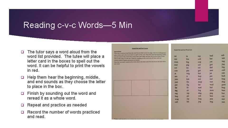 Reading c-v-c Words— 5 Min q The tutor says a word aloud from the Reading c-v-c Words— 5 Min q The tutor says a word aloud from the