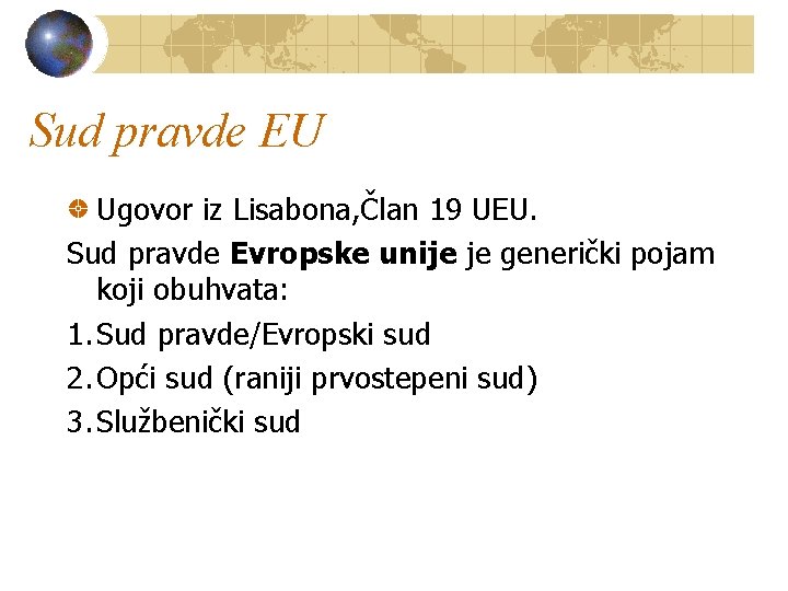 Sud pravde EU Ugovor iz Lisabona, Član 19 UEU. Sud pravde Evropske unije je