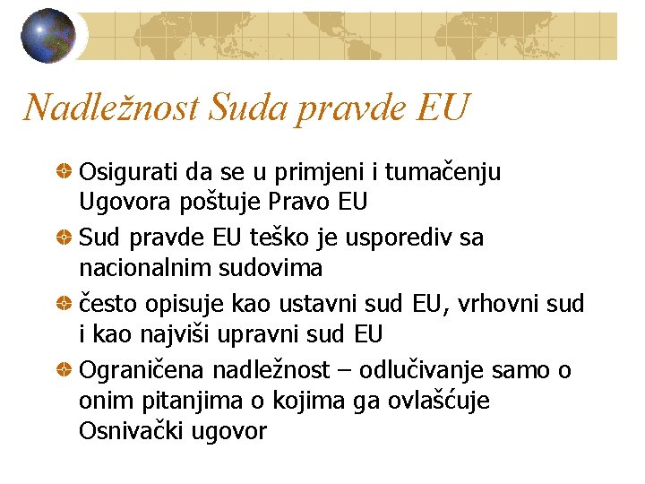 Nadležnost Suda pravde EU Osigurati da se u primjeni i tumačenju Ugovora poštuje Pravo