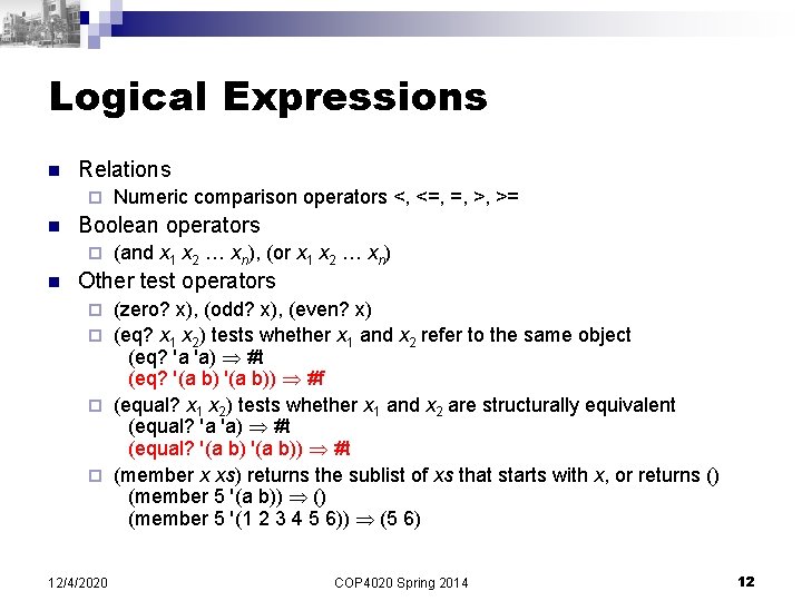 Logical Expressions n Relations ¨ n Boolean operators ¨ n Numeric comparison operators <,