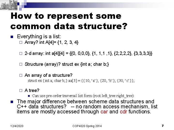 How to represent some common data structure? n Everything is a list: ¨ Array?