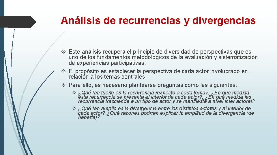 Análisis de recurrencias y divergencias Este análisis recupera el principio de diversidad de perspectivas