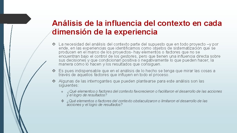 Análisis de la influencia del contexto en cada dimensión de la experiencia La necesidad