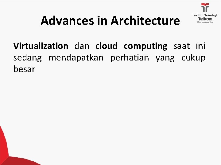 Advances in Architecture Virtualization dan cloud computing saat ini sedang mendapatkan perhatian yang cukup