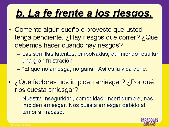 b. La fe frente a los riesgos. • Comente algún sueño o proyecto que b. La fe frente a los riesgos. • Comente algún sueño o proyecto que