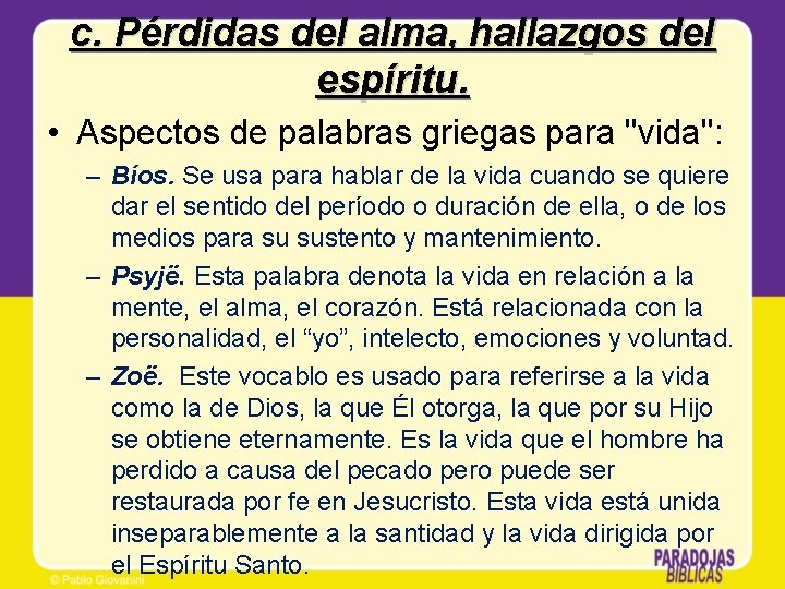 c. Pérdidas del alma, hallazgos del espíritu. • Aspectos de palabras griegas para "vida": c. Pérdidas del alma, hallazgos del espíritu. • Aspectos de palabras griegas para "vida":