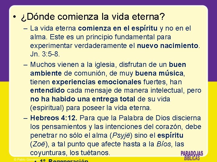 • ¿Dónde comienza la vida eterna? – La vida eterna comienza en el • ¿Dónde comienza la vida eterna? – La vida eterna comienza en el