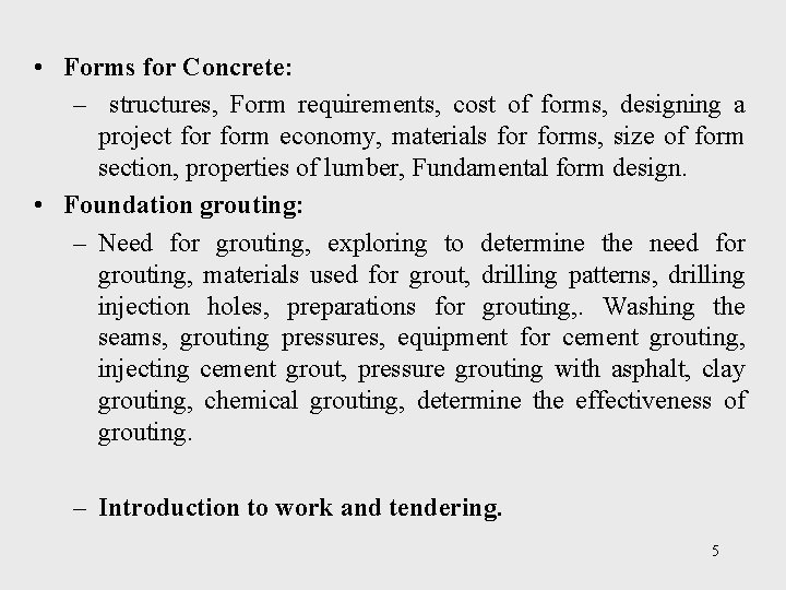  • Forms for Concrete: – structures, Form requirements, cost of forms, designing a