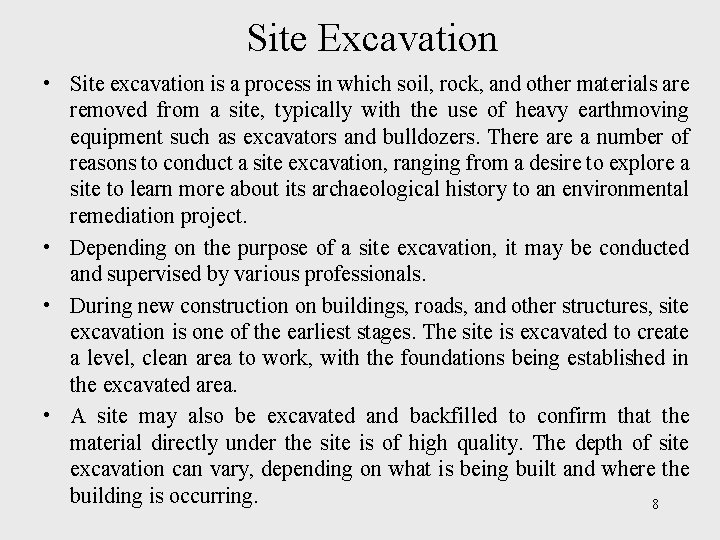 Site Excavation • Site excavation is a process in which soil, rock, and other