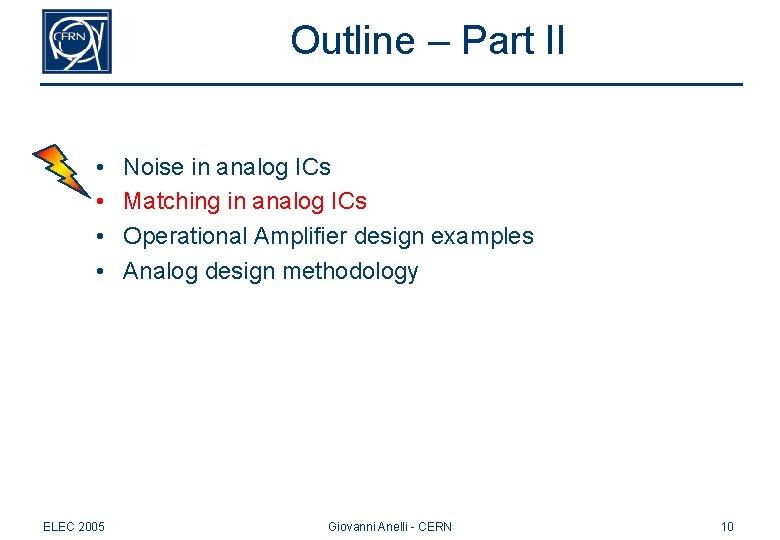 Outline – Part II • • ELEC 2005 Noise in analog ICs Matching in