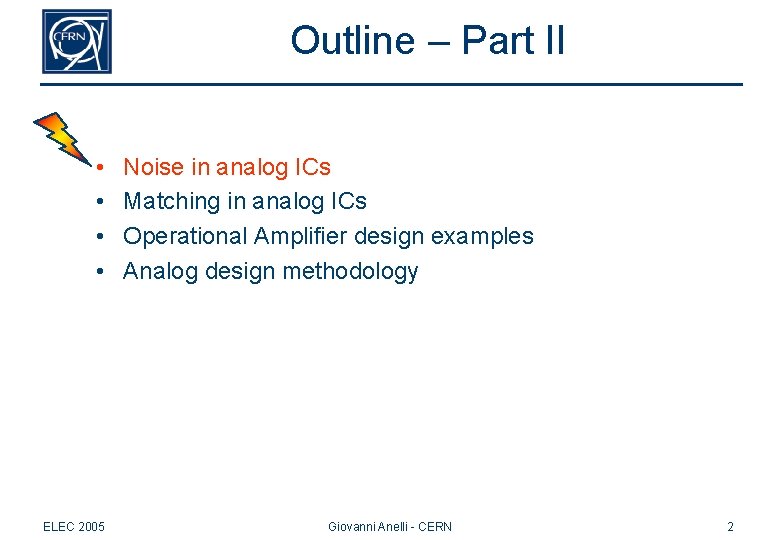 Outline – Part II • • ELEC 2005 Noise in analog ICs Matching in