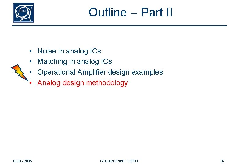 Outline – Part II • • ELEC 2005 Noise in analog ICs Matching in