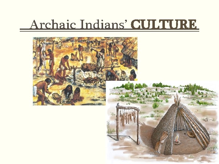 Archaic Indians’ CULTURE 