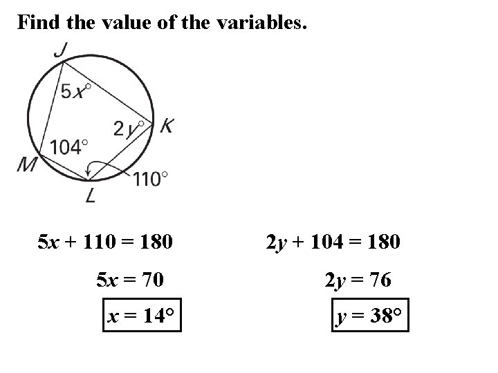 Find the value of the variables. 5 x + 110 = 180 5 x