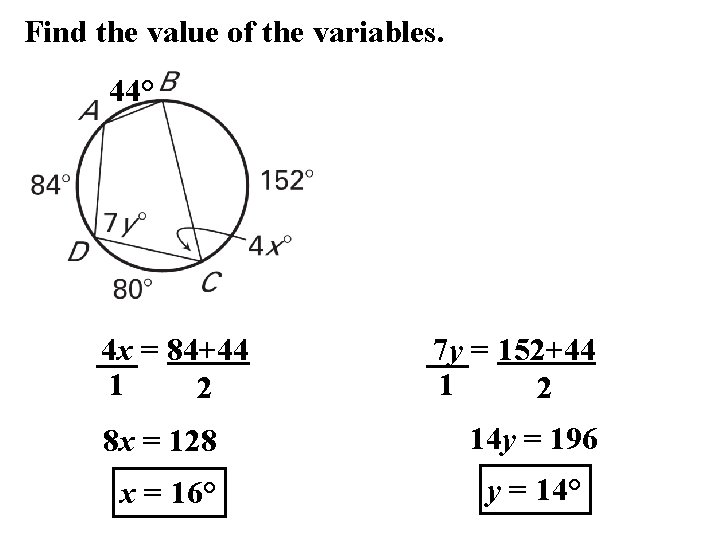 Find the value of the variables. 44° 4 x = 84+44 1 2 7