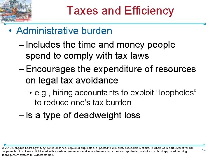 Taxes and Efficiency • Administrative burden – Includes the time and money people spend