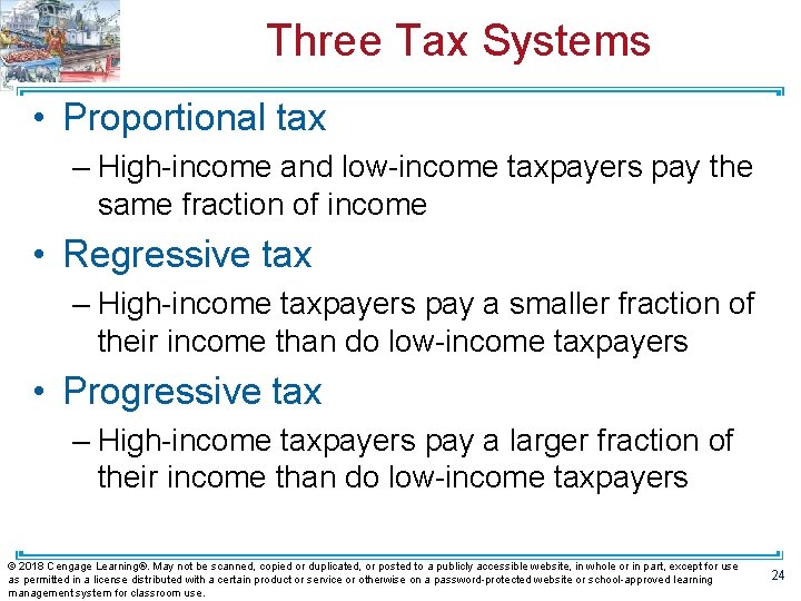 Three Tax Systems • Proportional tax – High-income and low-income taxpayers pay the same