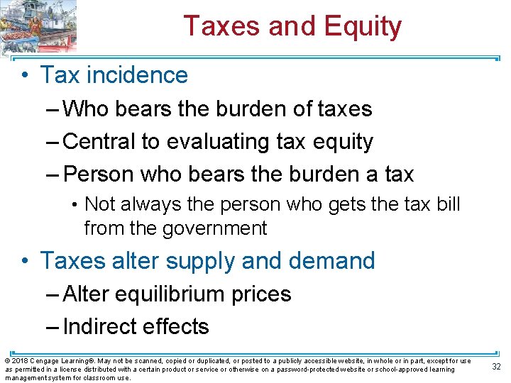 Taxes and Equity • Tax incidence – Who bears the burden of taxes –