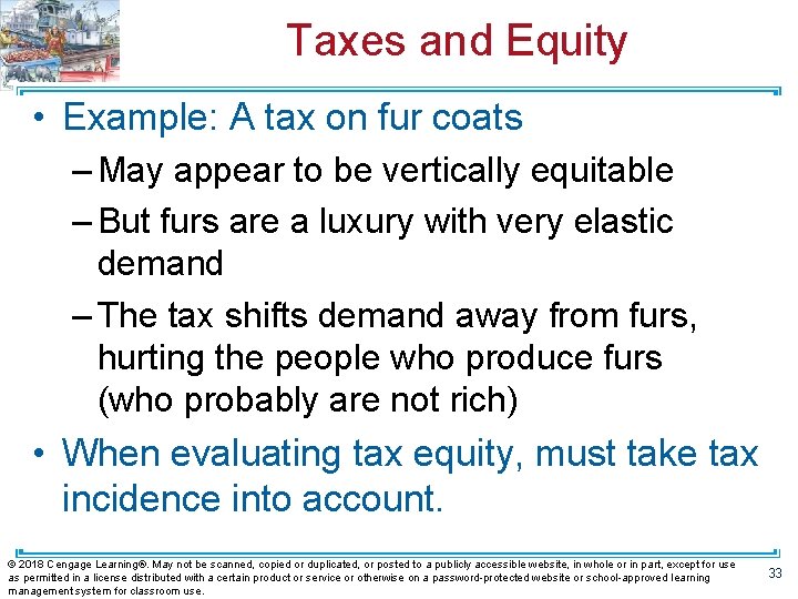 Taxes and Equity • Example: A tax on fur coats – May appear to