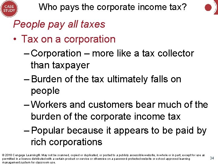 Who pays the corporate income tax? People pay all taxes • Tax on a