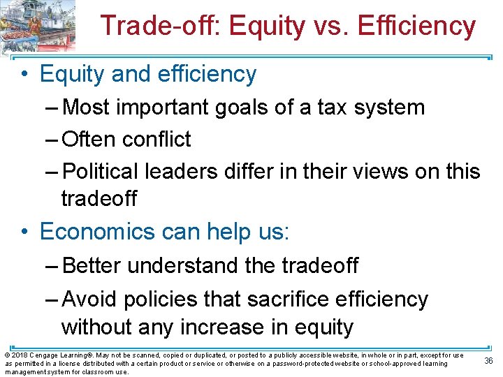 Trade-off: Equity vs. Efficiency • Equity and efficiency – Most important goals of a