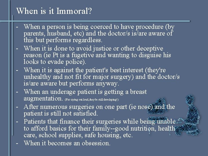 When is it Immoral? - When a person is being coerced to have procedure