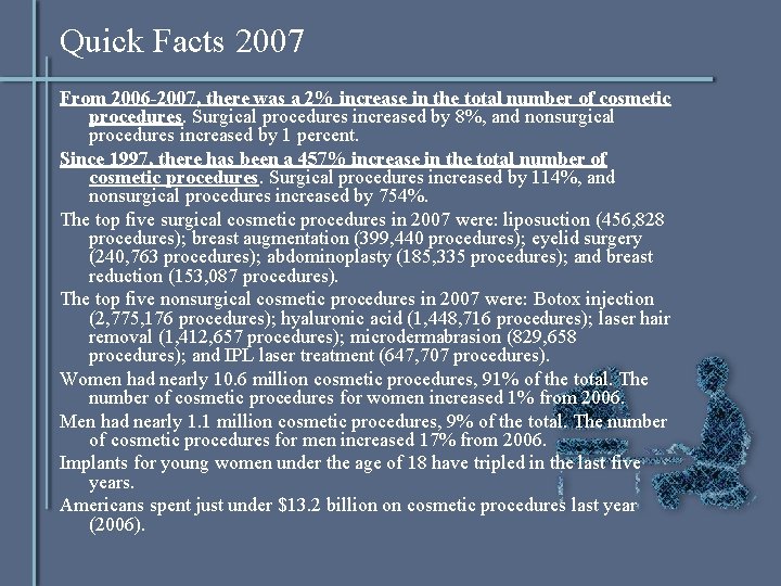 Quick Facts 2007 From 2006 -2007, there was a 2% increase in the total