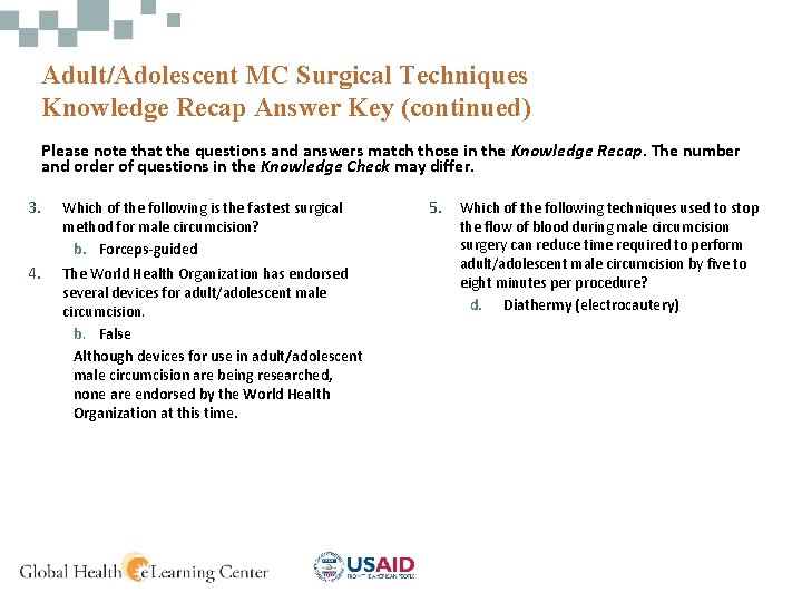 Adult/Adolescent MC Surgical Techniques Knowledge Recap Answer Key (continued) Please note that the questions