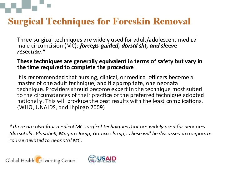 Surgical Techniques for Foreskin Removal Three surgical techniques are widely used for adult/adolescent medical