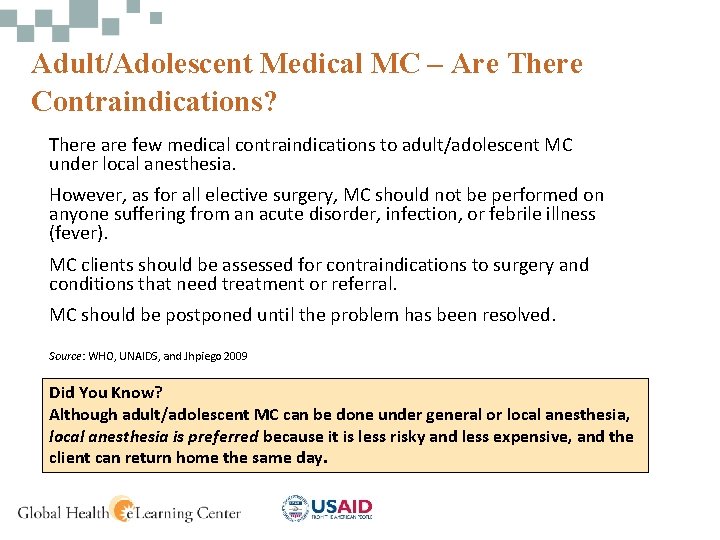 Adult/Adolescent Medical MC – Are There Contraindications? There are few medical contraindications to adult/adolescent