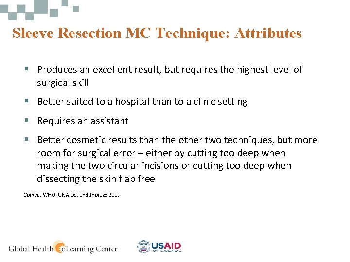 Sleeve Resection MC Technique: Attributes § Produces an excellent result, but requires the highest