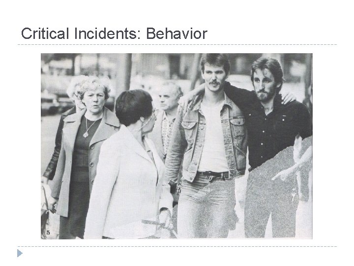 Critical Incidents: Behavior 