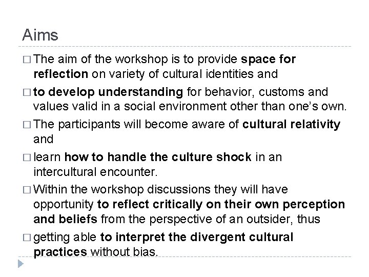 Aims � The aim of the workshop is to provide space for reflection on