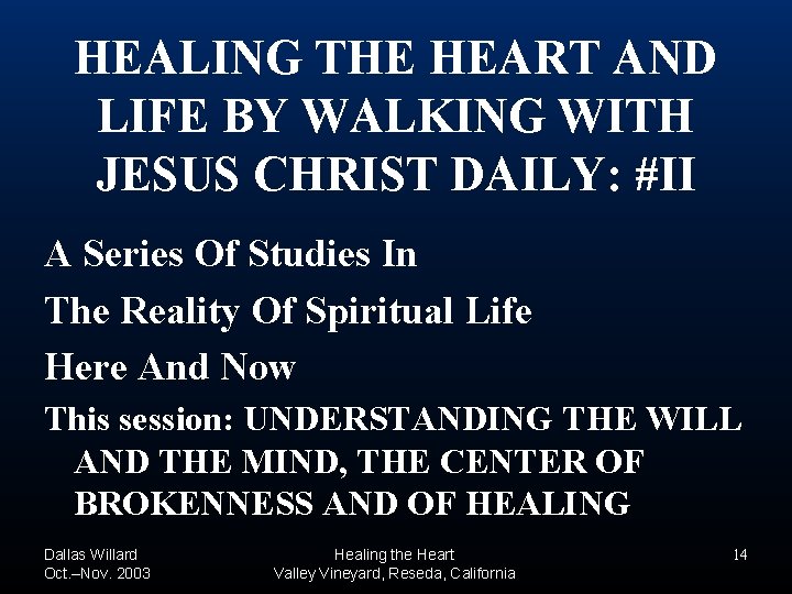 HEALING THE HEART AND LIFE BY WALKING WITH JESUS CHRIST DAILY: #II A Series HEALING THE HEART AND LIFE BY WALKING WITH JESUS CHRIST DAILY: #II A Series