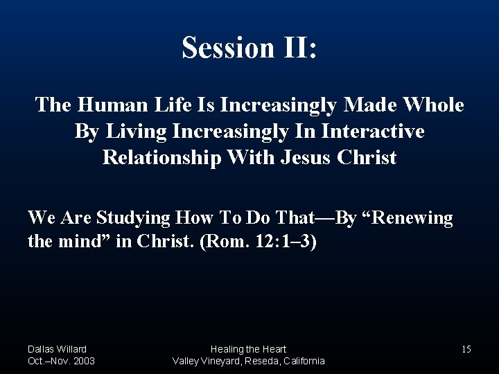 Session II: The Human Life Is Increasingly Made Whole By Living Increasingly In Interactive Session II: The Human Life Is Increasingly Made Whole By Living Increasingly In Interactive